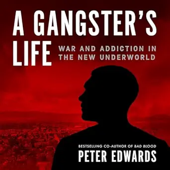 a gangsters life war and addiction in the new underworld 1st edition peter edwards ,random house canada