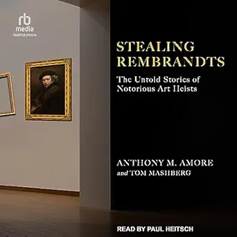 stealing rembrandts the untold stories of notorious art heists 1st edition anthony m amore ,tom mashberg