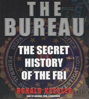 the bureau the secret history of the fbi 1st edition ronald kessler ,raymond todd 1470890852, 978-1470890858