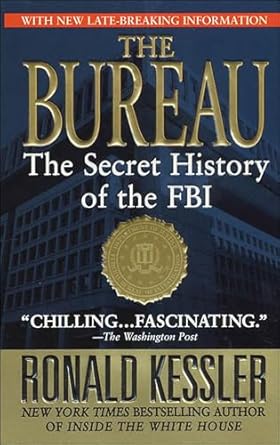 the bureau the secret history of the fbi 1st edition ronald kessler b018qkjqsw, 978-1250111265