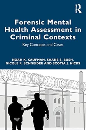 forensic mental health assessment in criminal contexts key concepts and cases 1st edition noah k kaufman
