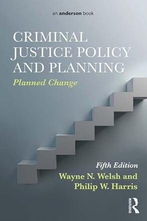 criminal justice policy and planning planned change 5th edition wayne n welsh ,philip w harris 1138195014,