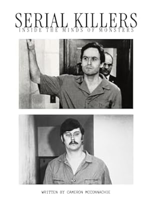 serial killers inside the minds of monsters psychology of serial killers serial killers motives serial killer