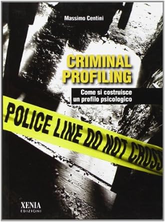 criminal profiling come si costruisce un profilo psicologico 1st edition massimo centini 8872737397,