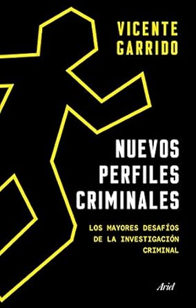 nuevos perfiles criminales los mayores desafios de la investigacion criminal 1st edition vicente garrido