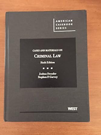 cases and materials on criminal law 6th edition joshua dressler ,stephen p garvey 0314279822, 978-0314279828