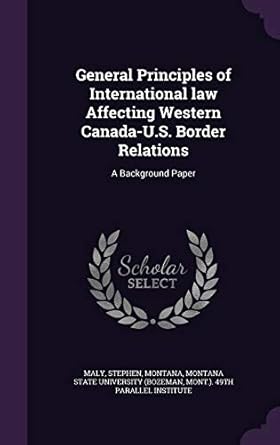 general principles of international law affecting western canada u s border relations a background paper 1st