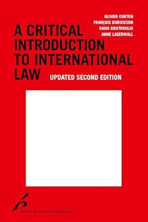 a critical introduction to international law 2nd ed 1st edition olivier corten ,francois dubuisson ,valos