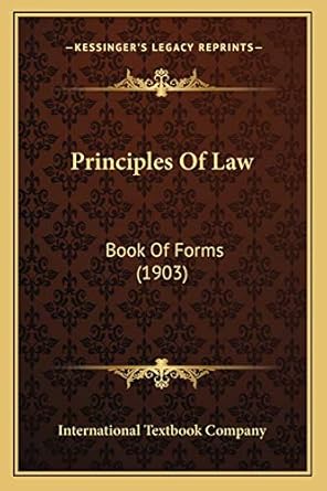 principles of law book of forms 1st edition international textbook company 1165695537, 978-1165695539