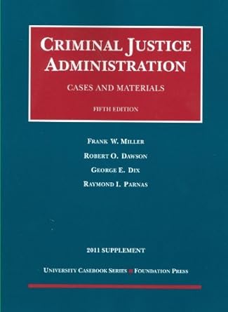 by frank miller miller dawson dix and parnas cases and materials on criminal justice administration 5th 2011