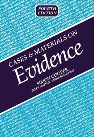 cases and materials on evidence by simon cooper 1st edition peter murphy b01fgmgibq