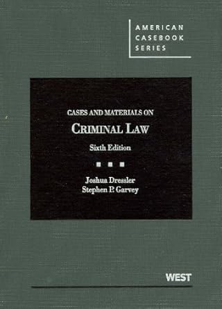 dressler and garveys cases and materials on criminal law 6th 6th by dressler joshua garvey stephen paperback