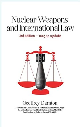 nuclear weapons and international law 1st edition geoffrey darnton ,richard falk ,david krieger 191235912x,
