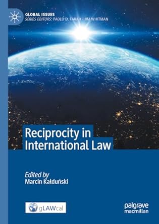reciprocity in international law 1st edition marcin kaldunski 303166745x, 978-3031667459