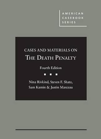 cases and materials on the death penalty 4th edition nina rivkind ,steven shatz ,sam kamin ,justin marceau