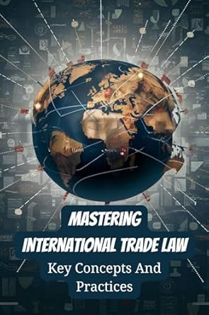 mastering international trade law key concepts and practices 1st edition melissa peeters b0d14zcfpp