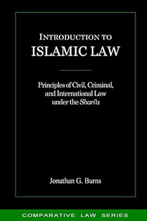 introduction to islamic law principles of civil criminal and international law under the sharia 1st edition