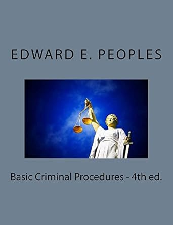 basic criminal procedures 4th ed 1st edition edward e peoples b00dth0jj8