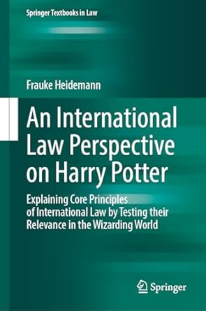 an international law perspective on harry potter explaining core principles of international law by testing