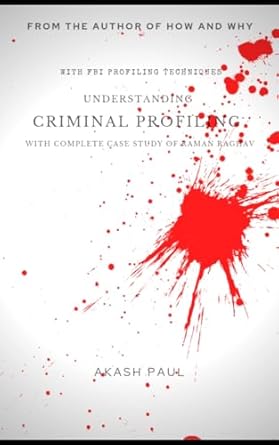understanding criminal profiling with complete case study of raman raghav 1st edition akash paul b0cbb7wkcl,