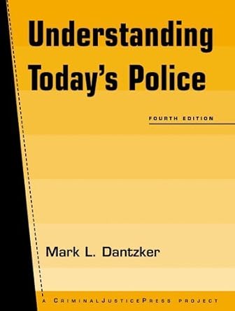 understanding todays police by m l dantzker 1st edition  b01fem2qdw