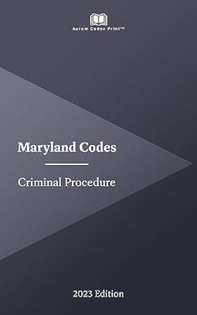 maryland criminal procedure 2023rd edition maryland state legislature ,aurum codex print b0cgp52sk5