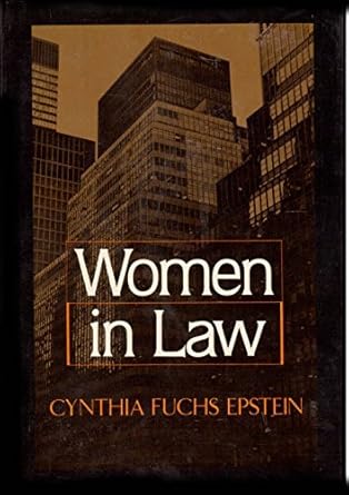 women in law 1st edition cynthia fuchs epstein 0465092055, 978-0465092055