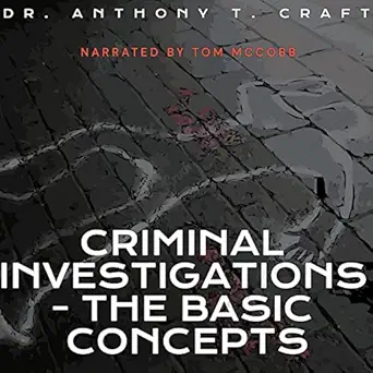criminal investigations the basic concepts crime scene investigations at its best 1st edition dr anthony