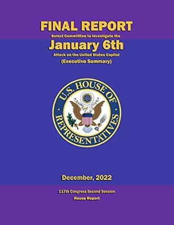 final report select committee to investigate the january 6th attack on the united states capitol 117th