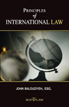 principles of international law 1st edition esq john balouziyeh b004ghc6ci