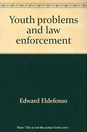 youth problems and law enforcement 1st edition edward eldefonso 013982314x, 978-0139823145