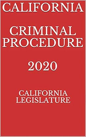 california criminal procedure 2020 1st edition california legislature ,nikolay krecet b07zn7vg1c