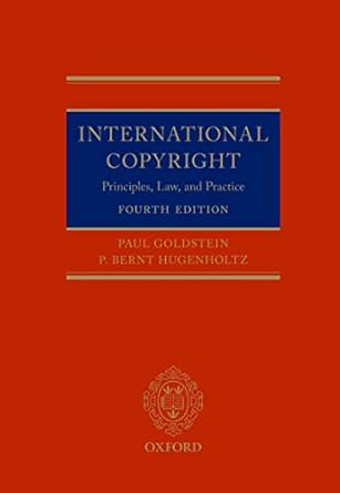 international copyright principles law and practice 4th edition paul goldstein ,p bernt hugenholtz