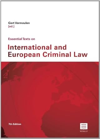 essential texts on international and european criminal law 1st edition gert vermeulen 9046605523,