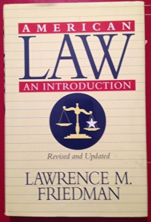 american law an introduction revised, updated, subsequent edition lawrence meir friedman 0393046109,