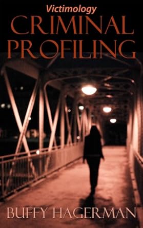 criminal profiling victimology 1st edition buffy hagerman b00fyj476a