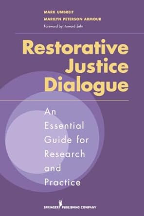 restorative justice dialogue an essential guide for research and practice 1st edition mark umbreit phd