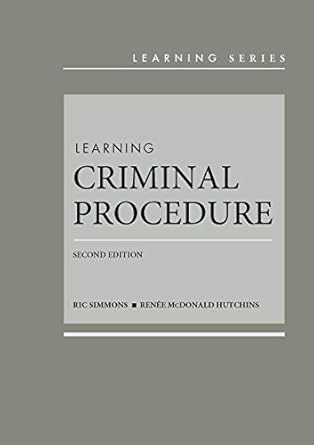simmons and hutchinss learning criminal procedure 1st edition ric simmons ,renee hutchins 1642424218,