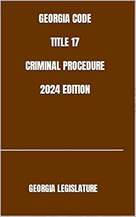 georgia code title 17 criminal procedure 2024th edition georgia legislature b0c4wj434j