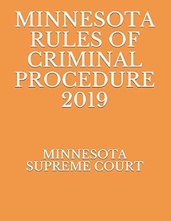 minnesota rules of criminal procedure 2019 1st edition minnesota supreme court ,evgenia naumcenko 1693192233,
