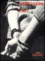 understanding todays police 1st edition mark l dantzker 0139515917, 978-0139515910