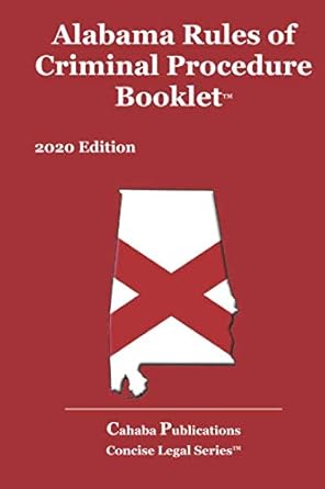 alabama rules of criminal procedure booklet 2020th edition cahaba publications 1673789250, 978-1673789256