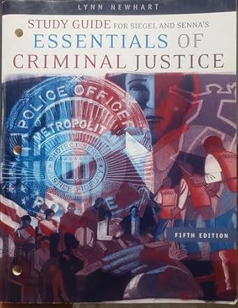 study guide for siegel/sennas essentials of criminal justice 5th 5th edition larry j siegel ,joseph j senna