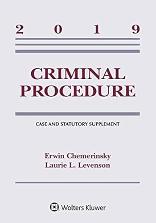 criminal procedure 2019 case and statutory supplement 1st edition erwin chemerinsky ,laurie l levenson