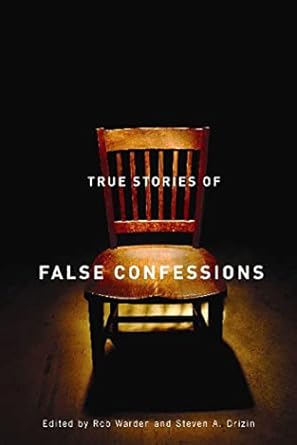 true stories of false confessions 1st edition rob warden ,steven a drizin 0810126036, 978-0810126039