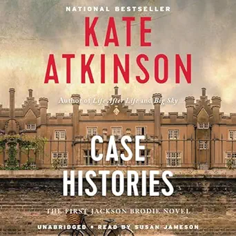 case histories a novel 1st edition kate atkinson ,susan jameson ,hachette audio b001f8ljpq