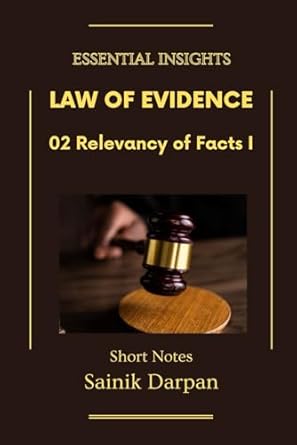 law of evidence 02 relevancy of facts i essential insights a comprehensive guide and notes for llb students