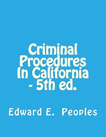 criminal procedures in california 5th ed 5th edition edward e peoples b0110l1bb4