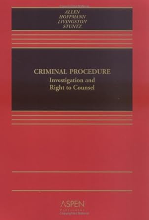 criminal procedure investigation and right to counsel 1st edition ronald jay allen ,joseph l hoffmann ,debra