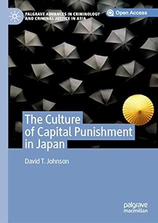 the culture of capital punishment in japan 1st edition david t johnson b081rh9wd9
